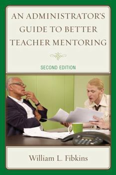 Paperback An Administrator's Guide to Better Teacher Mentoring Book