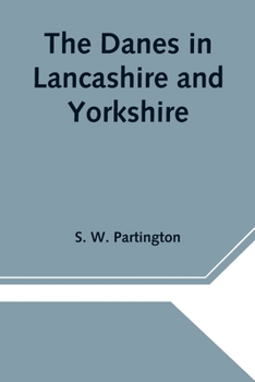 Paperback The Danes in Lancashire and Yorkshire Book