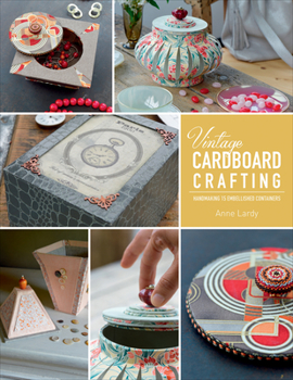 Paperback Vintage Cardboard Crafting: Handmaking 15 Embellished Containers Book