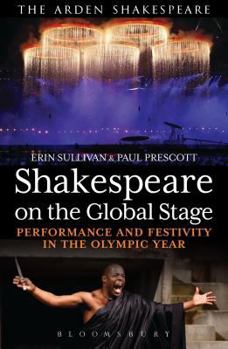 Paperback Shakespeare on the Global Stage: Performance and Festivity in the Olympic Year Book