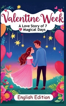 Paperback Valentine Week: A Love Story of 7 Magical Days Book