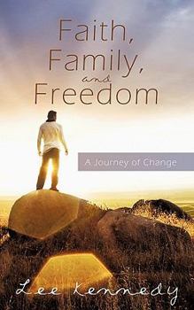 Paperback Faith, Family, and Freedom: A Journey of Change Book