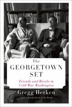 Hardcover The Georgetown Set: Friends and Rivals in Cold War Washington Book