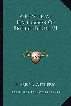 Paperback A Practical Handbook Of British Birds V1 Book