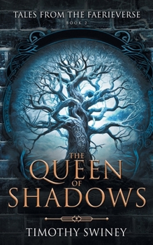 THE QUEEN of SHADOWS: TALES FROM THE FAERIEVERSE