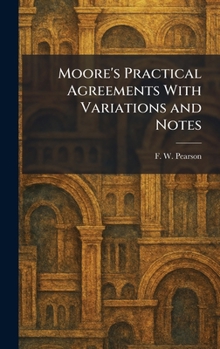 Hardcover Moore's Practical Agreements With Variations and Notes Book