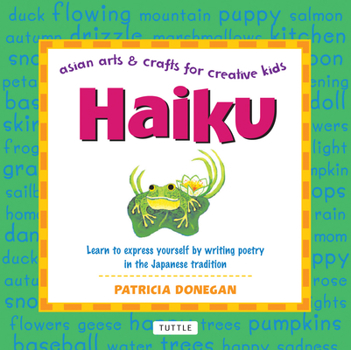 Hardcover Haiku: Learn to Express Yourself by Writing Poetry in the Japanese Tradition Book