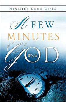 Paperback A Few Minutes with God Book