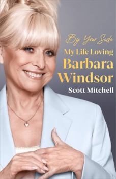 Paperback By Your Side: My Life Loving Barbara Windsor Book
