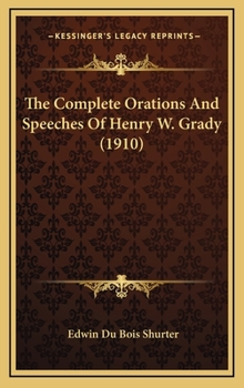 Hardcover The Complete Orations and Speeches of Henry W. Grady (1910) Book