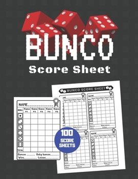 Paperback Bunco Score Sheet: V.18 100 Bunco Score Pad for Dice game / Bunco Scorekeeping / Score Keeping Book Large size Book