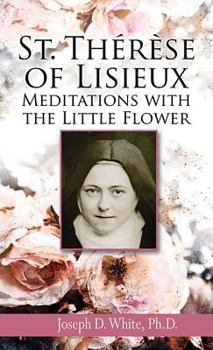 Paperback St. Therese of Lisieux: Meditations with the Little Flower Book