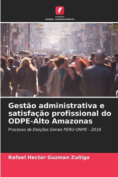 Paperback Gestão administrativa e satisfação profissional do ODPE-Alto Amazonas [Portuguese] Book