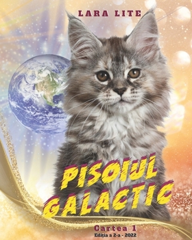 Paperback Pisoiul Galactic (Romanian Edition) The Galactic Cat: Cartea 1 Book