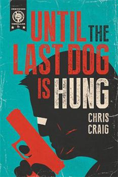 Paperback Until the Last Dog Is Hung Book