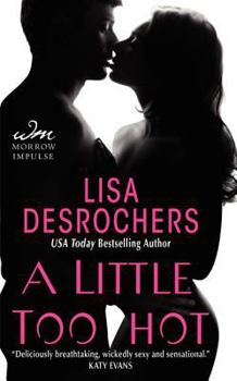 A Little Too Hot - Book #3 of the A Little Too Far
