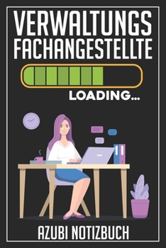 Verwaltungsfachangestellte Loading… Azubi Notizbuch: 120 Seiten Kariert im Format A5 (6x9 Zoll) mit Soft Cover Glänzend. (German Edition)