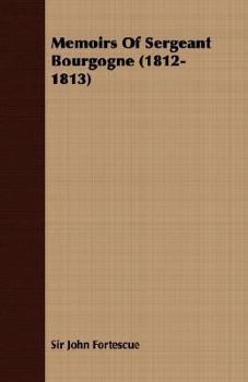 Paperback Memoirs of Sergeant Bourgogne (1812-1813) Book