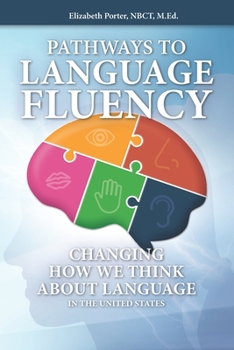 Paperback Pathways to Fluency: Changing how we think about language in the United States. Book