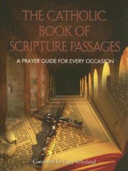Paperback The Catholic Book of Scripture Passages: A Prayer Guide for Every Occasion Book