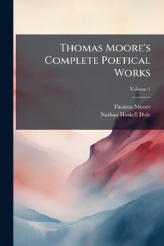 Paperback Thomas Moore's Complete Poetical Works: Collected By Himself; Volume 1 Book