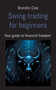 Paperback Swing trading for beginners: Your guide to financial freedom Book