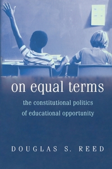 Hardcover On Equal Terms: The Constitutional Politics of Educational Opportunity Book