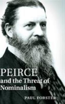 Hardcover Peirce and the Threat of Nominalism Book