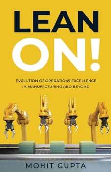 Paperback Lean On!: Evolution of Operations Excellence with Digital Transformation in Manufacturing and Beyond Book