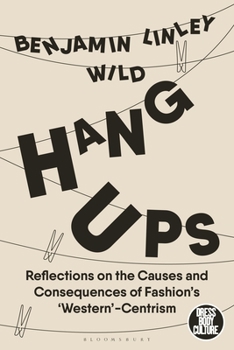 Hardcover Hang-Ups: Reflections on the Causes and Consequences of Fashion's 'Western'-Centrism Book
