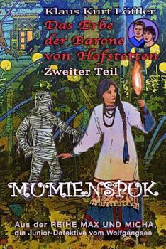 Paperback Mumienspuk: Das Erbe der Barone von Hofstetten - Zweiter Teil [German] Book