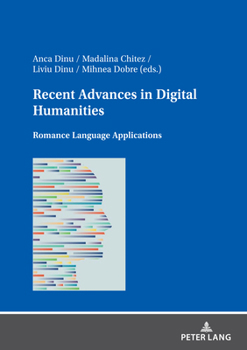 Hardcover Recent Advances in Digital Humanities: Romance Language Applications Book