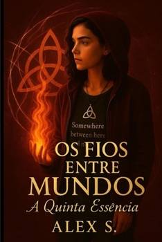 Paperback OS Fios Entre Mundos: A Quinta Essencia [Portuguese] Book