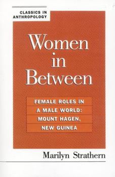 Paperback Women in Between: Female Roles in a Male World: Mount Hagen, New Guinea Book