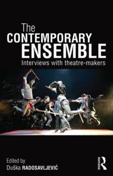 Paperback The Contemporary Ensemble: Interviews with Theatre-Makers Book