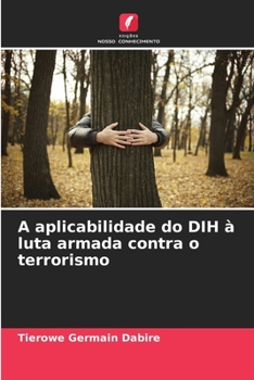 Paperback A aplicabilidade do DIH à luta armada contra o terrorismo [Portuguese] Book