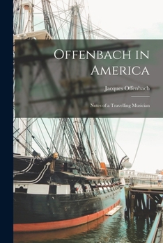 Paperback Offenbach in America: Notes of a Travelling Musician Book