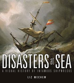 Paperback Disasters at Sea: A Visual History of Infamous Shipwrecks Book