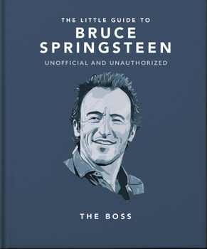 Hardcover The Little Guide to Bruce Springsteen: The Boss Book