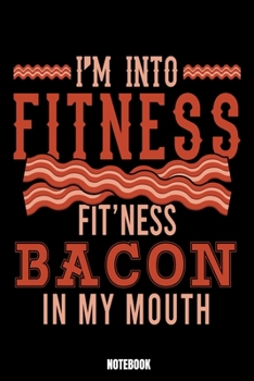I'M Into Fitness Fit'Ness Bacon In My Mouth Notebook: Grill Notebook, Planner, Journal, Diary, Planner, Gratitude, Writing, Travel, Goal, Bullet Notebook Size 6 x 9 110 Checkered Plaid Pages Office Eq