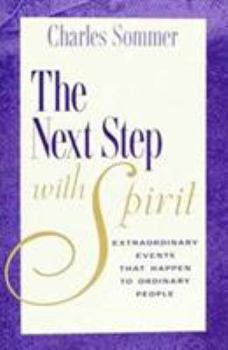 Paperback The Next Step with Spirit: Extraordinary Events That Happens to Ordinary People Book