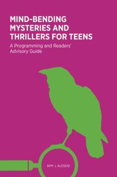 Paperback Mind-Bending Mysteries and Thrillers for Teens: A Programming and Readers' Advistory Guide Book