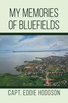 Paperback MY MEMORIES OF BLUEFIELDS Book