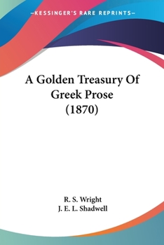 Paperback A Golden Treasury Of Greek Prose (1870) Book