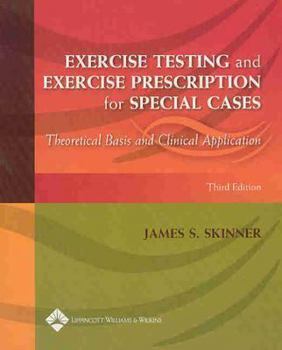 Paperback Exercise Testing and Exercise Prescription for Special Cases: Theoretical Basis and Clinical Application Book