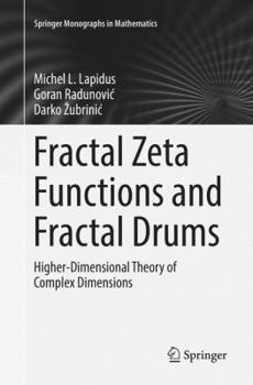 Paperback Fractal Zeta Functions and Fractal Drums: Higher-Dimensional Theory of Complex Dimensions Book