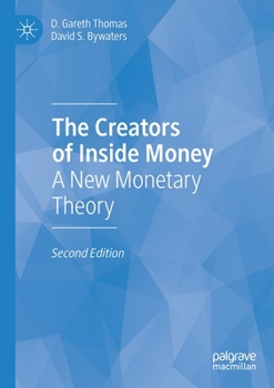Paperback The Creators of Inside Money: A New Monetary Theory Book