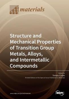 Paperback Structure and Mechanical Properties of Transition Group Metals, Alloys, and Intermetallic Compounds Book