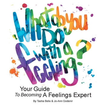 Paperback What Do You Do With A Feeling?: Your Guide To Becoming A Feelings Expert Book