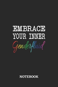 Paperback Embrace your inner Genderfluid Notebook: 6x9 inches - 110 blank numbered pages - Greatest LGBTQ Journal - Gift, Present Idea Book